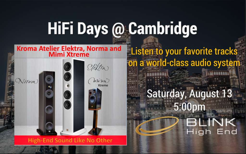 Join us in a listening party for audiophiles and music lovers. Blink High End presents Kroma Atelier's Norma, Elektra, and new Mimi Xtreme.